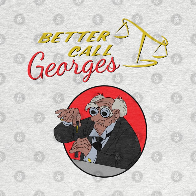Better Call Georges by Manoss